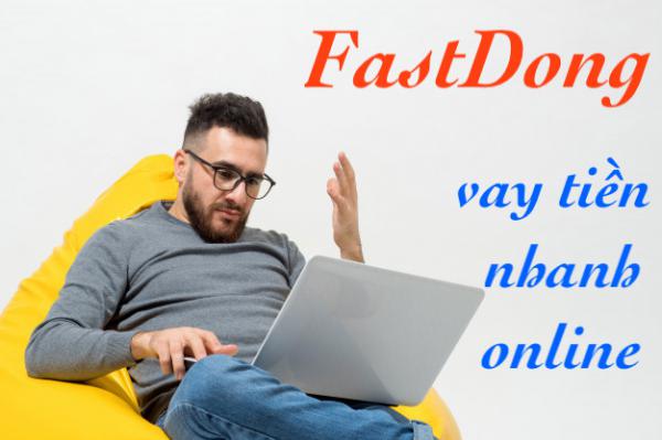 Fastdong - Ứng dụng vay tiền online nhanh nhất