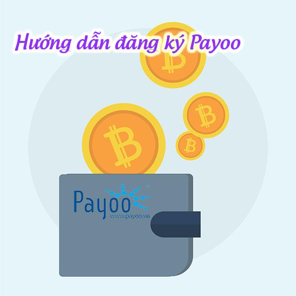 Payoo là gì? Hướng dẫn đăng ký ví điện tử Payoo