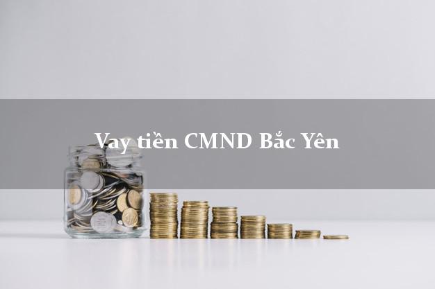Vay tiền CMND Bắc Yên Sơn La
