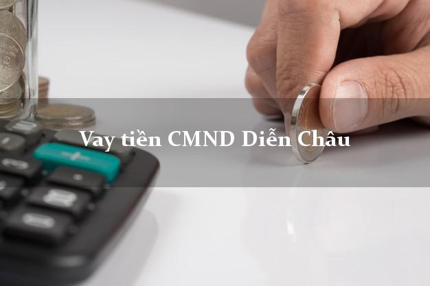 Vay tiền CMND Diễn Châu Nghệ An