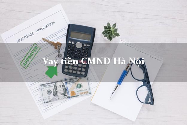 Vay tiền CMND Hà Nội