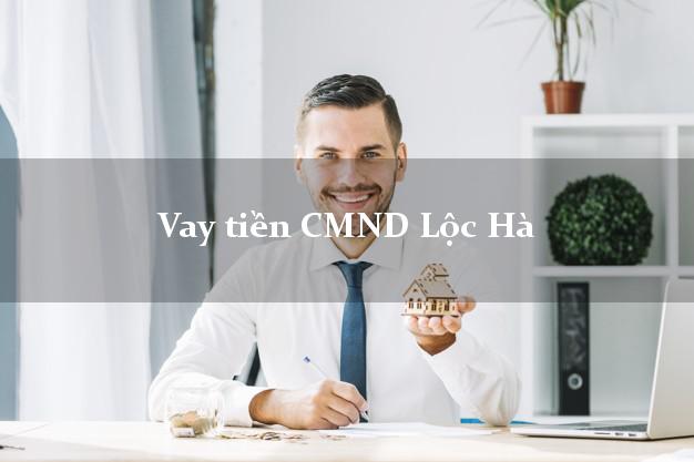 Vay tiền CMND Lộc Hà Hà Tĩnh
