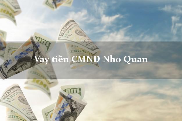 Vay tiền CMND Nho Quan Ninh Bình