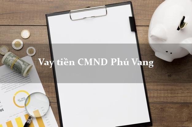 Vay tiền CMND Phú Vang Thừa Thiên Huế