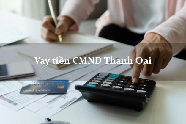 Vay tiền CMND Thanh Oai Hà Nội