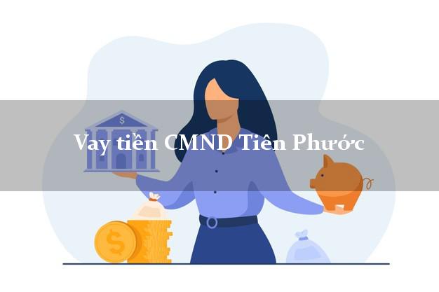Vay tiền CMND Tiên Phước Quảng Nam