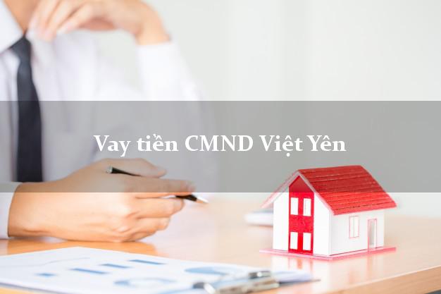 Vay tiền CMND Việt Yên Bắc Giang