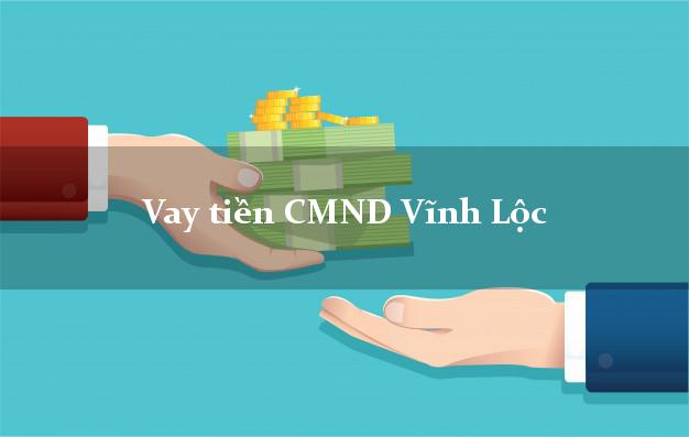 Vay tiền CMND Vĩnh Lộc Thanh Hóa