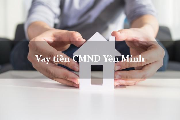 Vay tiền CMND Yên Minh Hà Giang