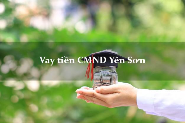 Vay tiền CMND Yên Sơn Tuyên Quang